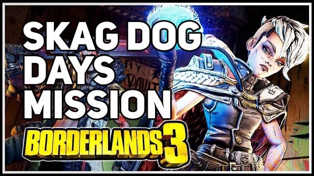 Borderlands 3 Skag Dog Days Walkthrough
