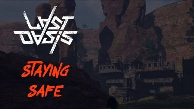 Last Oasis 10 Steps to Stay Safe Playing Solo