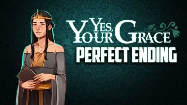 Yes Your Grace Endings Guide