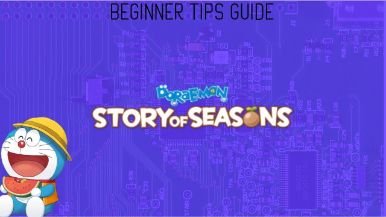Doraemon Story of Seasons Beginners Guide (Tips & Tricks)