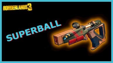 Borderlands 3 Dangerous Superball