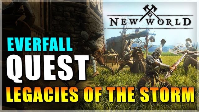 New World Legacies of the Storm Walkthrough