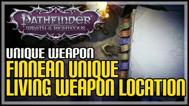 Pathfinder Wrath of the Righteous Unique Weapons and Locations