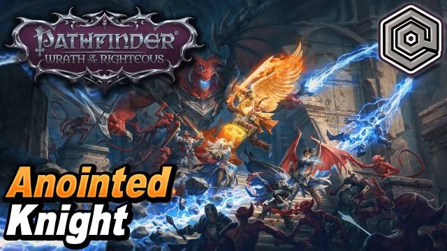 Pathfinder Wrath of the Righteous: Anointed Knight Build