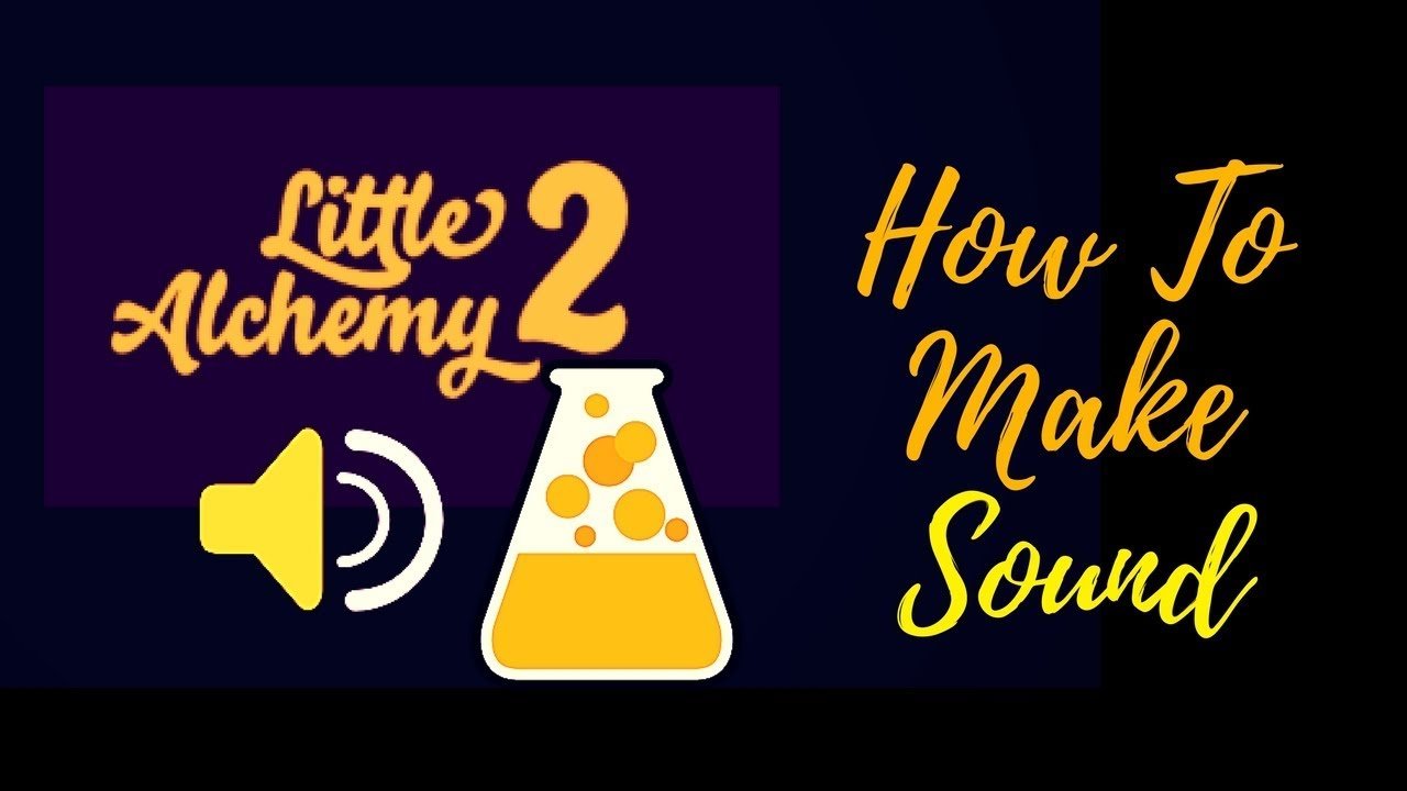 How to make Sound in Little Alchemy