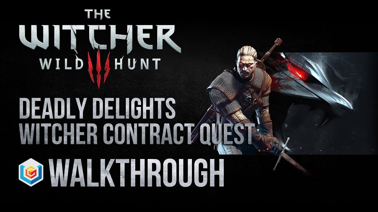 Witcher 3 Contract Deadly Delights Walkthrough