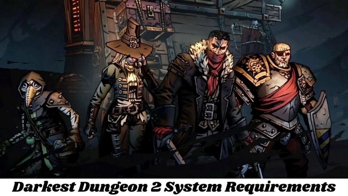 Darkest Dungeon 2 System Requirements
