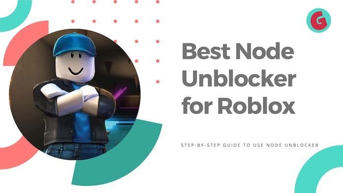Best Node Unblocker for Roblox – School
