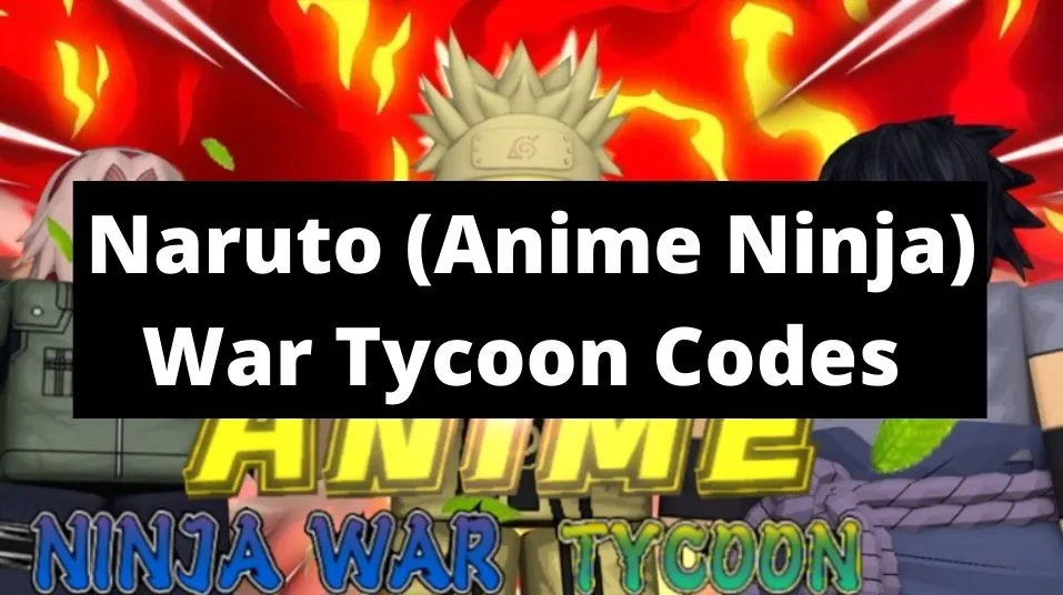Naruto War Tycoon Beta Codes – Roblox