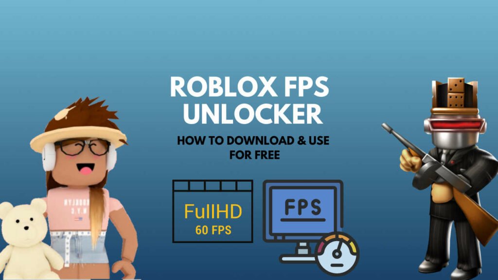 Roblox FPS Unblocker Download & Install – PC & Mac
