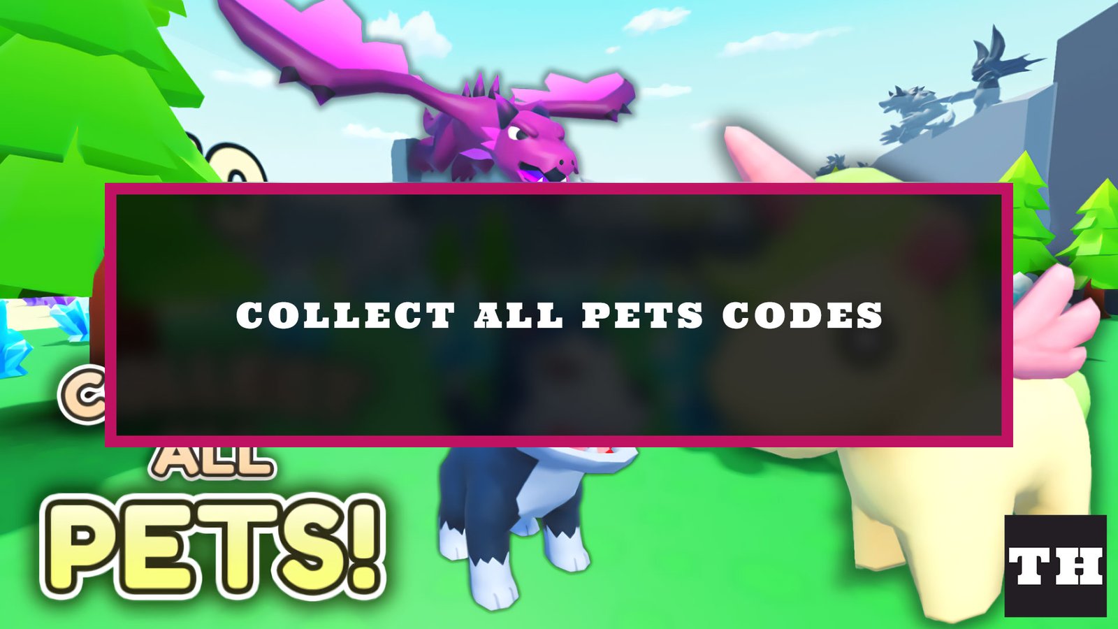 Collect All Pets Codes – Roblox