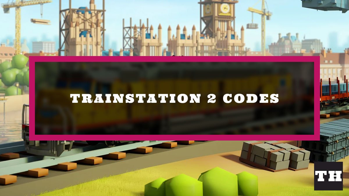 TrainStation 2 Codes