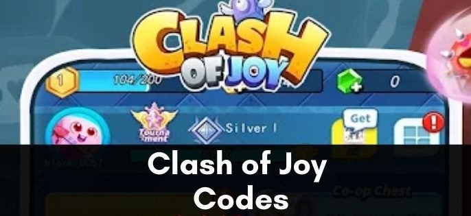 Clash Of Joy Codes 2022 – Free Ssr Frame, Gold