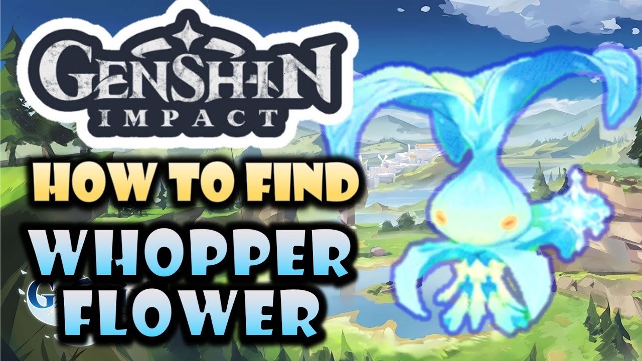 Genshin Impact Guide: How To Obtain And Use Whopperflower Easily