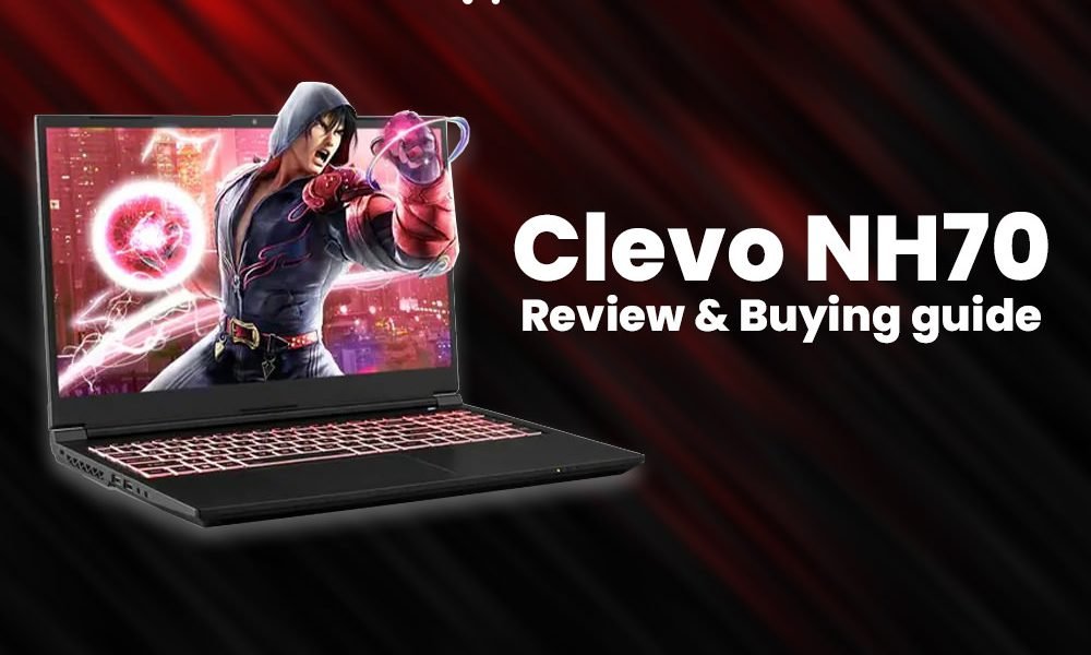 Clevo NH70 Review: Specs, Buying Guide, & Detailed Analysis