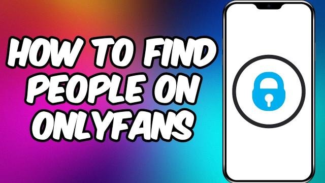 How to Find Someone on OnlyFans