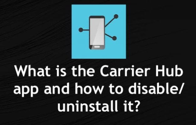 What Is Carrier Hub App and How To Disable it? – TechyGun