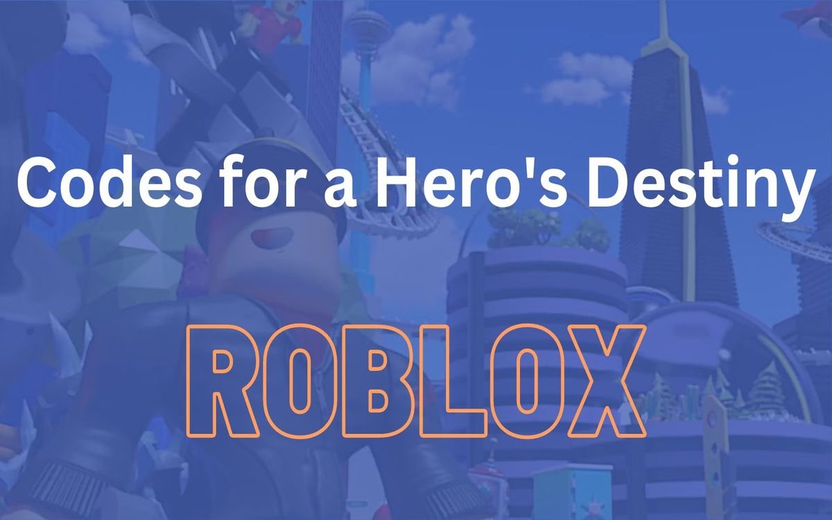 Codes for A Heroes Destiny Roblox