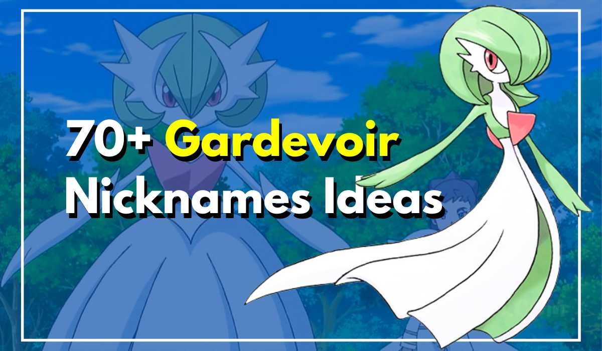 70+ Gardevoir Nicknames: A List Of Cute & Funny Pokemon Names