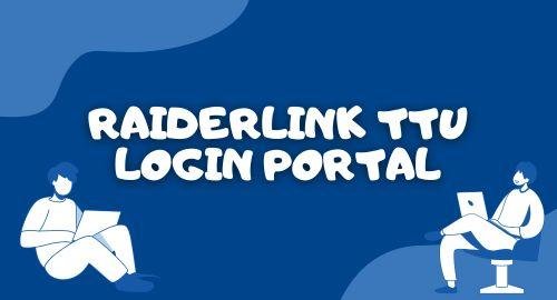 RaiderLink TTU Login Portal - Texas Tech University Portal